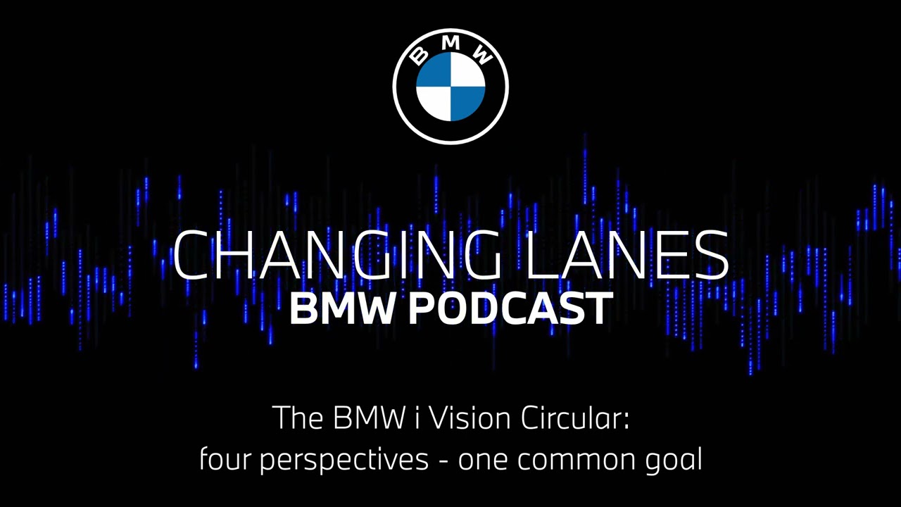 image 0 #74 The Bmw Vision I Circular: Four Perspectives – One Common Goal : Bmw Podcast