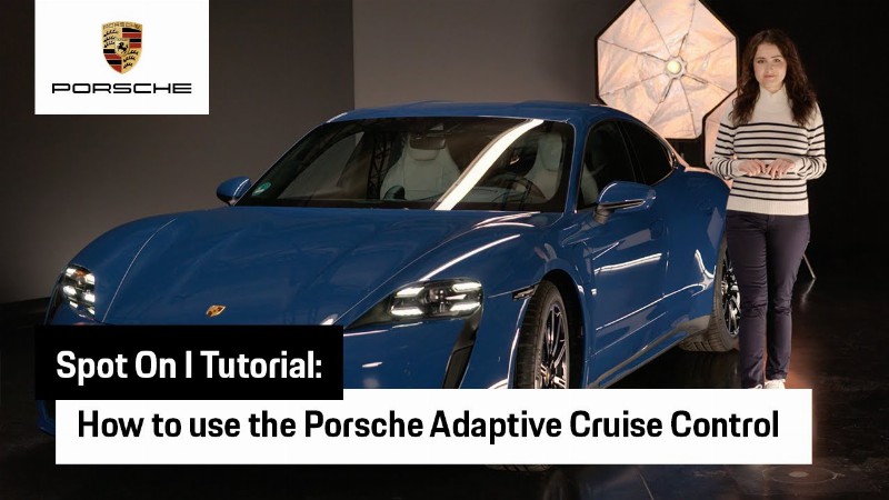 How To Use The Porsche Adaptive Cruise Control (acc) : Tutorial : Spot On
