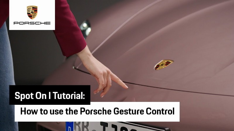 image 0 How To Use The Porsche Gesture Control : Tutorial : Spot On
