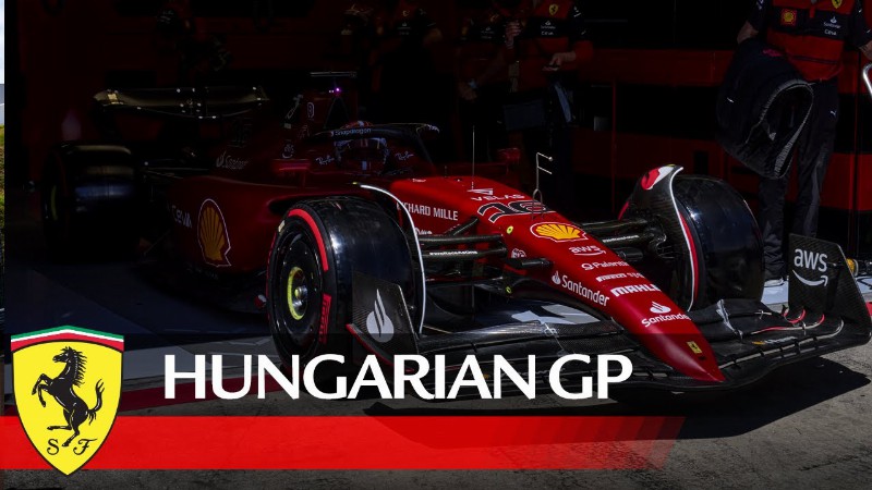 Hungarian Grand Prix Preview - Scuderia Ferrari 2022