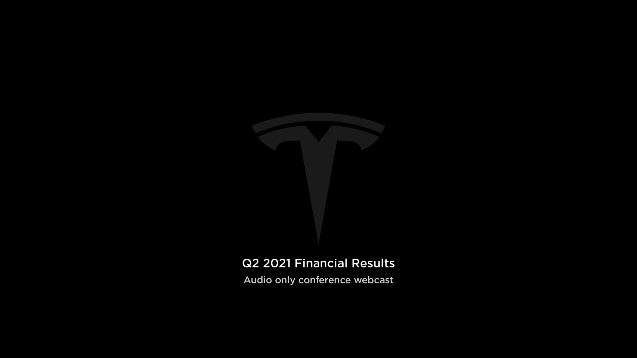 Tesla Q2 2021 Financial Results And Q&a Webcast